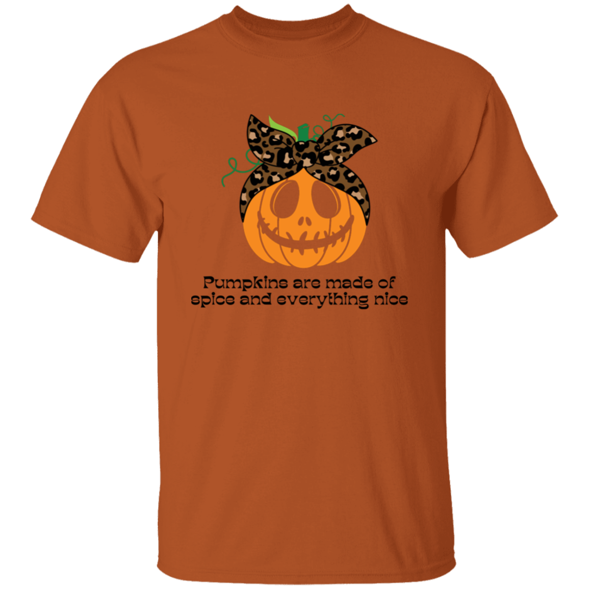Pumpkins are made of spice and everything nice G500 5.3 oz. T-Shirt