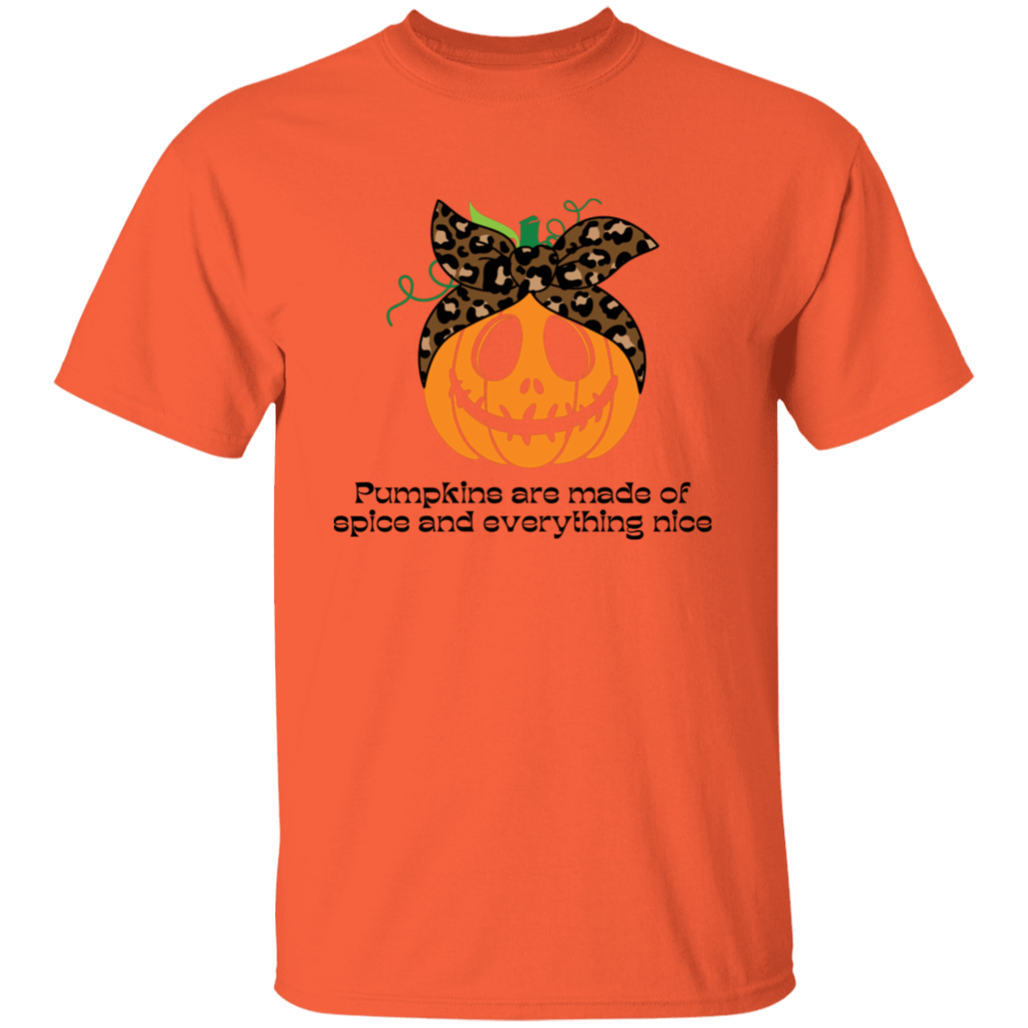 Pumpkins are made of spice and everything nice G500 5.3 oz. T-Shirt