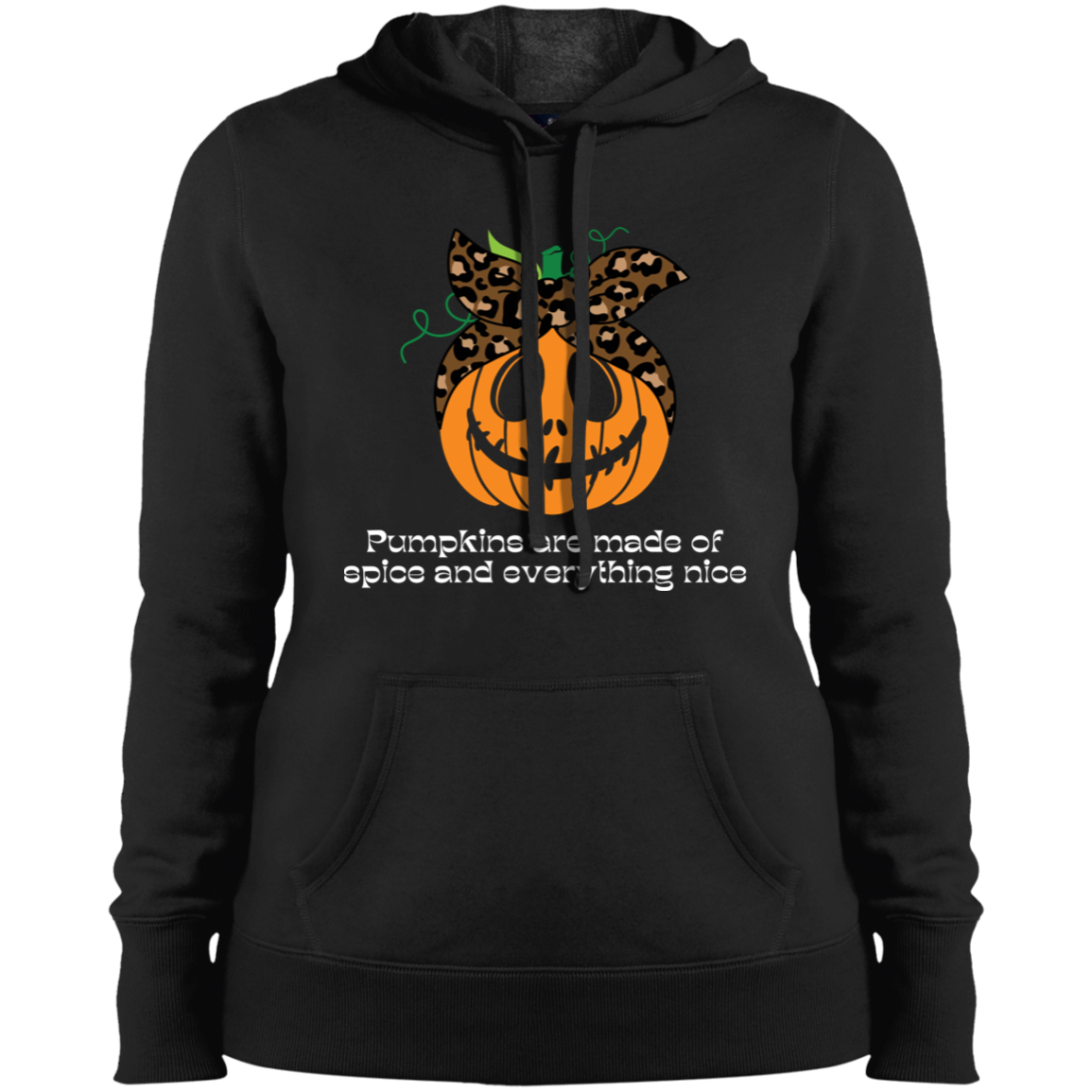 Pumpkins are made of spice and everything nice (1) LST254 Ladies' Pullover Hooded Sweatshirt