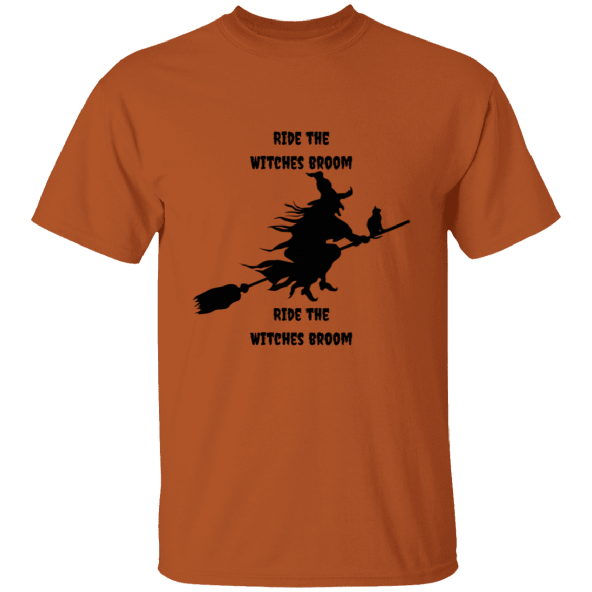 Ride the witches broom (19) G500 5.3 oz. T-Shirt